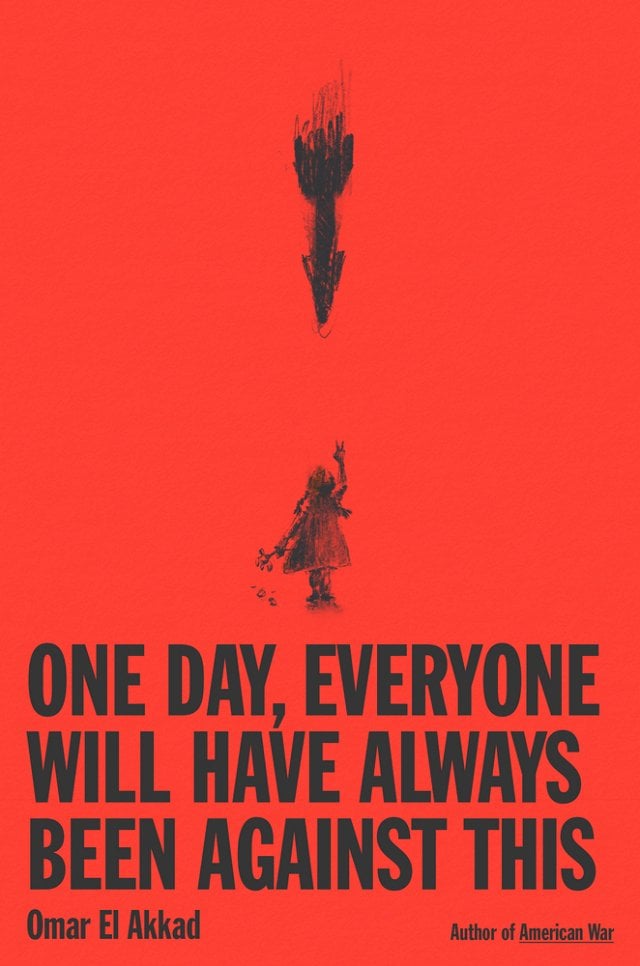 cover of book, 'One Day Everyone Will Have Always been Against This